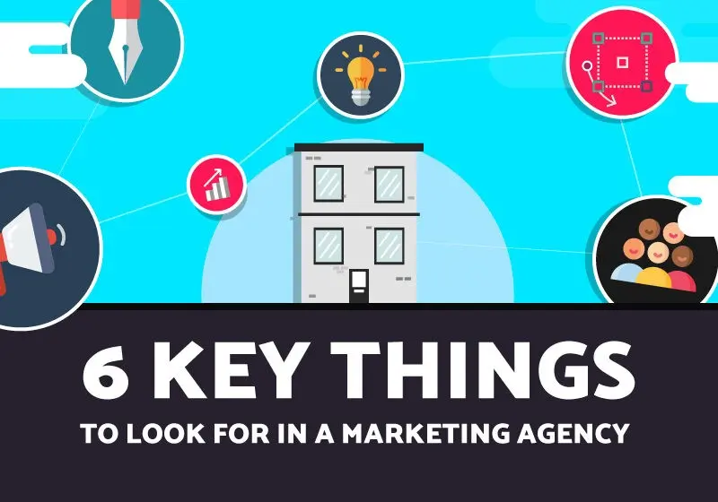 6 Vital Factors to Consider When Choosing a Marketing Agency