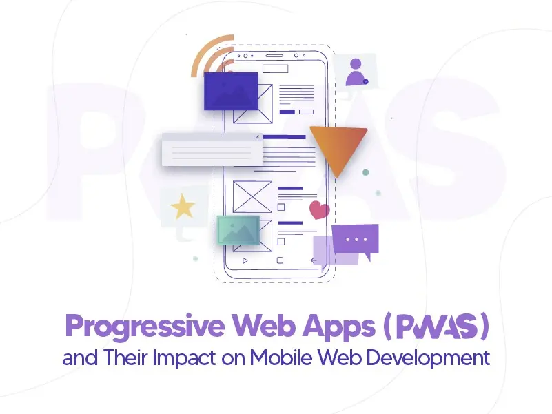 Progressive Web Apps PWAs and Their Impact on Mobile Web Development