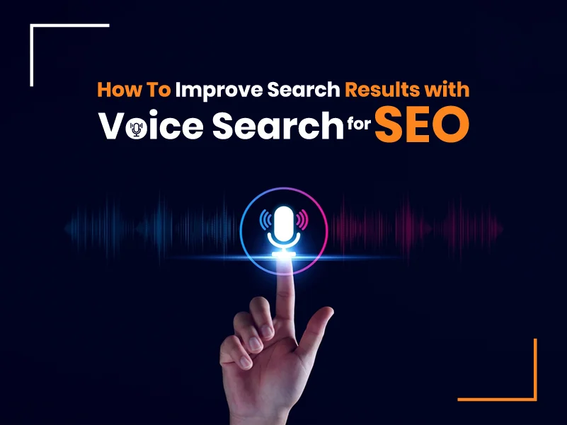 Voice Search for SEO How To Enhance Search Results